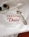 Books : Feeding Desire: Design and the Tools of the Table, 1500-2005