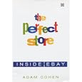 THE PERFECT STORE: INSIDE EBAY. by Adam. Cohen