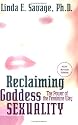 Reclaiming Goddess Sexuality: The Power of the Feminine Way, Revised Edition