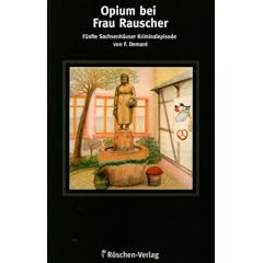 Opium bei Frau Rauscher: F�nfte Sachsenh�user Kriminalepisode