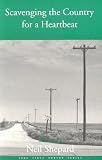 Scavenging the Country for a Heartbeat (First Poetry Series)