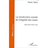 La construction sociale de l'in�galit� des sexes: Des outils et des corpspar Paola Tabet