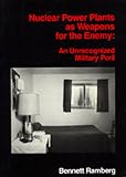 Nuclear Power Plants as Weapons for the Enemy: An Unrecognized Military Peril (Studies in International and Strategic Affairs)