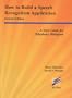 How to Build a Speech Recognition Application: Second Edition: A Style Guide for Telephony Dialogues