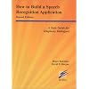 How to Build a Speech Recognition Application: Second Edition: A Style Guide for Telephony Dialogues
