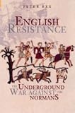 The English Resistance: The Underground War Against the Normans (Revealing History)
