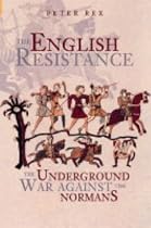 The English Resistance: The Underground War Against the Normans (Revealing History)