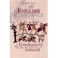 The English Resistance: The Underground War Against the Normans (Revealing History)