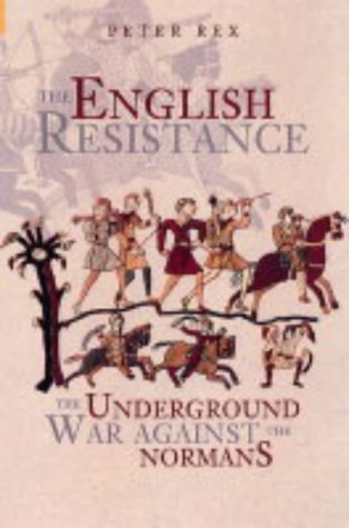 The English Resistance: The Underground War Against the Normans (Revealing History)