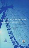 A Guide to the Greater London Authority Act