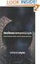 Technoromanticism: Digital Narrative, Holism, and the Romance of the Real (Leonardo Books)