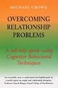 Overcoming Relationship Problems: A Self-Help Guide Using Cognitive Behavioral Techniques