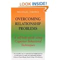 Overcoming Relationship Problems: A Self-Help Guide Using Cognitive Behavioral Techniques