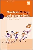 Mitreißende Meetings und gelungene Events. Aufbruchstimmung in Ihrem Unternehmen