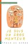 Je suis un gros menteur