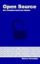Open Source. Die Freiheitsvision der Hacker