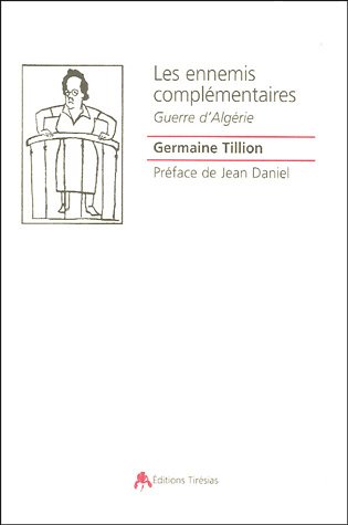 Les ennemis compl�mentaire : Guerre d_Alg�rie