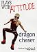 Plays with Attitude: Dragon Chaser
