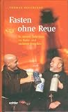 Produkt-Bild: Fasten ohne Reue. In sieben Schritten zu Bu&szlig;e und anderen Freuden