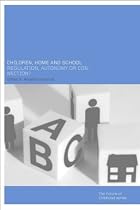 Children, Home and School: Autonomy, Connection or Regulation? (Future of childhood series)