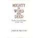 Mighty in Word & Deed: the Role of the Holy Spirit in Luke-Acts