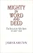 Mighty in Word & Deed: the Role of the Holy Spirit in Luke-Acts
