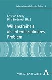 Produkt-Bild: Willensfreiheit als interdisziplin&auml;res Problem