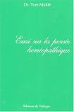 Livres Homéopathie - Essai sur la pensée homéopathique