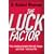 The Luck Factor: The Scientific Study of the Lucky Mind