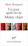 Un jour apr�s la vie ; Ma�tre objet