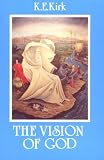 The Vision of God: The Christian Doctrine of the Summum Bonum : The Bampton Lectures for 1928 (Bampton Lectures)