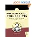 Wicked Cool Perl Scripts: Useful Perl Scripts That Solve Difficult Problems