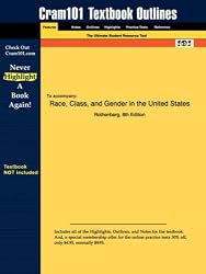 Outlines & Highlights for Race, Class, and Gender in the United States by Rothenberg (Cram101 Textbook Outlines)