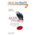 Alex und ich: Die einzigartige Freundschaft zwischen einer Harvard-Forscherin und dem schlausten Vogel der Welt