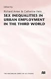 Sex inequalities in urban employment in the Third World : a study prepared for the International Labour Office within the framework of the World Employment Programme with the financial support of the 