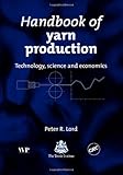 Handbook of yarn technology : science, technology and economics