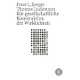 Die gesellschaftliche Konstruktion der Wirklichkeit: Eine Theorie der Wissenssoziologie