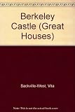 Berkeley Castle : the historic Gloucestershire seat of the Berkeley family since the eleventh century : the home of Mr. and Mrs. R.J.G. Berkeley : an illustrated survey