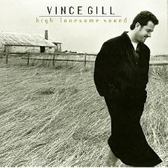 High Lonesome Sound by Vince Gill