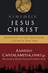 Remember Jesus Christ: Responding to the Challenges of Faith in Our Time