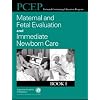 Maternal and Fetal Evaluation and Immeditate Newborn Care: Book 1 (Pcep (Perinatal Continuing Education Program))