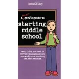 A Smart Girl's Guide to Starting Middle School (American Girl) (American Girl Library) ~ Angela Martini