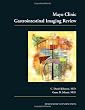 Mayo Clinic Gastrointestinal Imaging Review