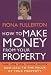 How to Make Money from Your Property: Add Pounds to the Value of Your Property