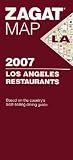 Zagat 2007 Los Angeles Restaurants Map (Zagat Map: Los Angeles) (Zagat Map) (Zagat Map)
