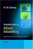 Introduction to Mixed Modelling: Beyond Regression and Analysis of Variance