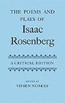 The Poems and Plays of Isaac Rosenberg: A Critical Edition (Oxford English Texts)