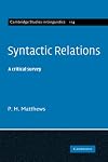 Syntactic Relations: A Critical Survey (Cambridge Studies in Linguistics)