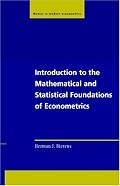 Introduction to the Mathematical and Statistical Foundations of Econometrics (Themes in Modern Econometrics)