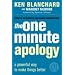 The One Minute Apology: A Powerful Way to Make Things Better (One Minute Manager)